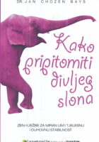 Kako pripitomiti divljeg slona