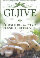 Gljive - šumsko bogatstvo Bosne i Hercegovine