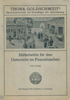 Goldschmidts Bildertafeln für den Unterricht im Französischen
