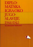 Diplomatska igra oko Jugoslavije 1944-1945