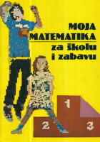 Moja matematika za školu i zabavu