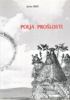 Polja prošlosti: Rezultati istraživanja 1986.-1998.