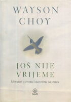 Još nije vrijeme: memoari o životu i susretima sa smrću