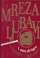 Mreža ljubavi (i ono drugo u svijetu i kod nas)