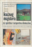 Zlatna knjiga kućnog majstora, sv. 1-2