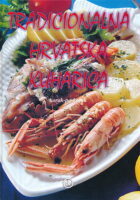 Tradicionalna hrvatska kuharica : korak-po-korak