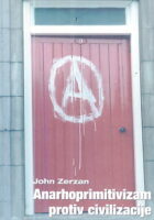 Anarhoprimitivizam protiv civilizacije