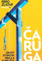 Čaruga: 9 istinitih priča s gubilišta