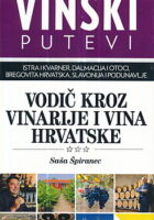 Vinski putevi: Vodič kroz vinarije i vina Hrvatske