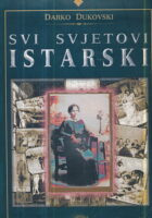 Svi svjetovi istarski ili Još-ne-povijest Istre prve polovice XX. stoljeća