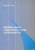 Razmišljanja i rasprave o Istri i istrijanstvu