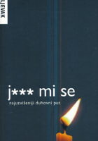 Jebe mi se : Najuzvišeniji duhovni put