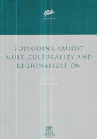 Vojvodina Amidst Multiculturality and Regionalization
