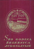 Sto godina železnica Jugoslavije 1849-1949