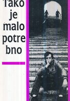 Tako je malo potrebno