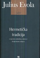 Hermetička tradicija: O njezinim simbolima, doktrini i Kraljevskome umijeću