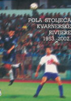 Pola stoljeća Kvarnerske rivijere 1953-2002.