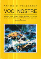 Voci nostre: Antologia degli scrittori italiani dell Istri e di Fiume