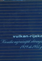 Vulkan-Rijeka: Kronika 1929.-1985.