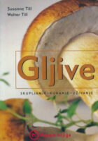 Gljive: skupljanje, kuhanje, uživanje