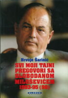 Svi moji tajni pregovori sa Slobodanom Miloševićem