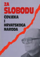 Za slobodu čovjeka i hrvatskoga naroda
