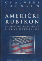 Američki rubikon : Militarizam, tajnovitost i kraj republike