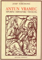 Antun Vramec: Sporni hrvatski teolog