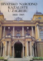 Hrvatsko narodno kazalište u Zagrebu 1860-1985
