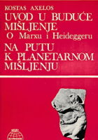 Uvod u buduće mišljenje: O Marxu i Heideggeru