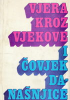 Vjera kroz vjekove i čovjek današnjice