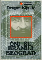 Oni su branili Beograd