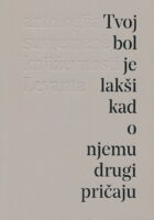 Tvoj bol je lakši kad o njemu drugi