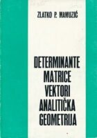 Determinante, matrice, vektori, analitička g.