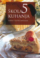 Škola kuhanja 5: Torte i slatke fantazije