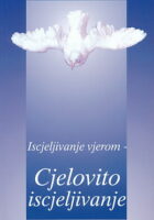 Iscjeljivanje vjerom - cjelovito iscjeljivanje