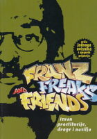 Franz, Freaks and Friends