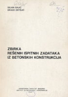 Zbirka rešenih ispitnih zadataka iz betonskih konstrukcija