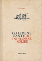 Od ledene sante do indijanske kolibe