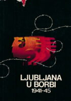 Ljubljana u borbi 1941-45