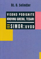 Visoko podignite krovnu gredu, tesari; Simor