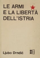Le armi e la liberta dell Istria 1941-1943