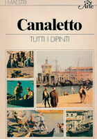I maestri: Canaletto (Tutti i dipinti)