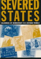 Severed States: Dillemas of Democracy