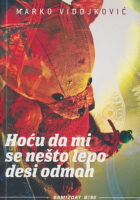 Hoću da mi se nešto lepo desi odmah