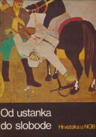 Od ustanka do slobode : Hrvatska u NOB-u