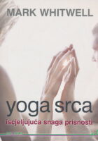 Yoga srca - Iscjeljujuća snaga prisnosti