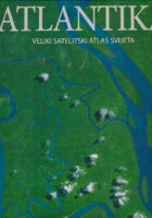 Atlantika : veliki satelitski atlas svijeta
