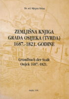 Zemljišna knjiga grada Osijeka 1687.-1821.