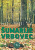 60 godina Šumarije Vrbovec 1951-2011.